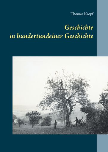 Geschichte in hundertundeiner Geschichte - Thomas Kropf