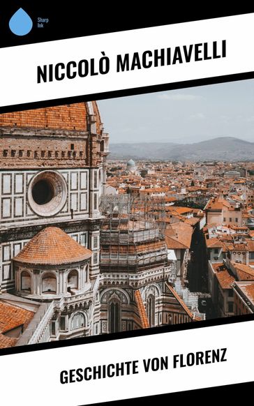 Geschichte von Florenz - Niccolò Machiavelli