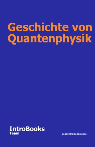Geschichte von Quantenphysik - IntroBooks Team