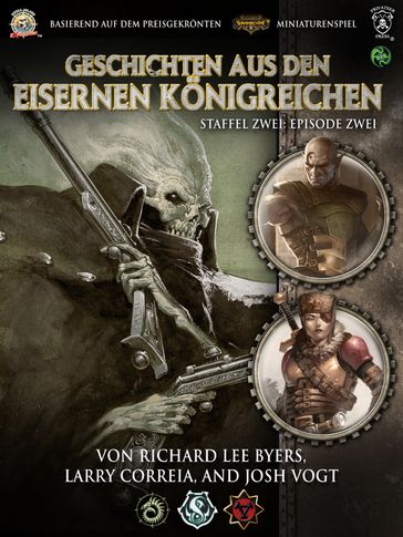 Geschichten aus den Eisernen Königreichen, Staffel 2 Episode 2 - Josh Vogt - Larry Correia - Richard Lee Byers