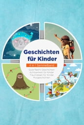 Geschichten fur Kinder - 4 in 1 Sammelband: Traumreisen fur Kinder   Mutgeschichten   Gute Nacht Geschichten   Achtsamkeit fur Kinder