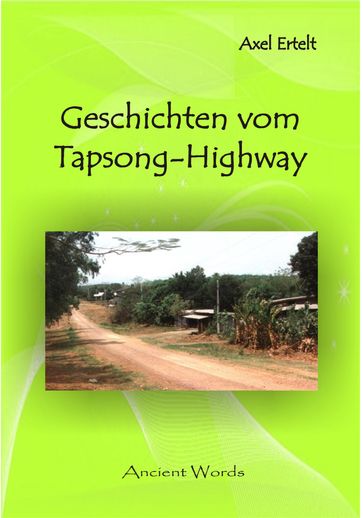 Geschichten vom Tapsong-Highway - Axel Ertelt