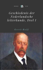 Geschiedenis der Nederlandsche letterkunde, Deel I