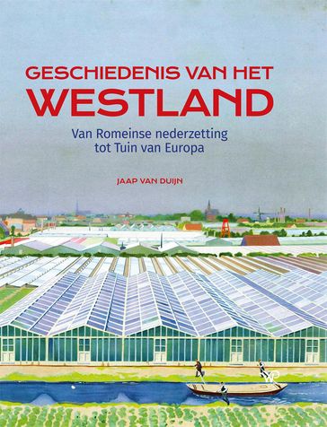 Geschiedenis van het Westland - Jaap van Duijn