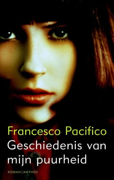 Geschiedenis van mijn puurheid - Francesco Pacifico