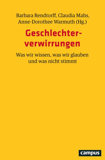 Geschlechterverwirrungen - Mechthild Bereswill - Charlotte Busch - Bettina Dennerlein - Catrin Dingler - Edgar Forster - Ute Frevert - Margret Karsch - Gudrun-Axeli Knapp - Laura Klein - Helga Kuhlmann - Friederike Kuster - Gabriele Mentges - Damaris Nubling - Kerstin Palm - Ilka Quindeau - Beate Rossler - Imke Schmincke - Sigrid Schmitz - Sarah Speck - Anne-Dorothee Warmuth - Meike S. Baader - Cornelia Helfferich - Annette Henninger - Elisa Klapheck - Mike Laufenberg - Barbara Rendtorff - Brigitte Roder - Volkmar Sigusch - Paula-Irene Villa - Sebastian Winter