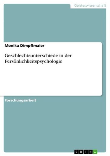 Geschlechtsunterschiede in der Personlichkeitspsychologie - Monika Dimpflmaier