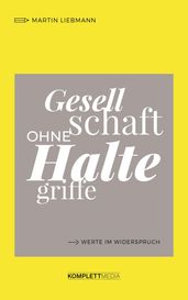 Gesellschaft ohne Haltegriffe