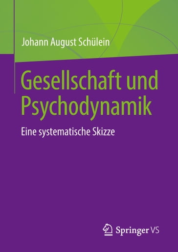 Gesellschaft und Psychodynamik - Johann August Schulein