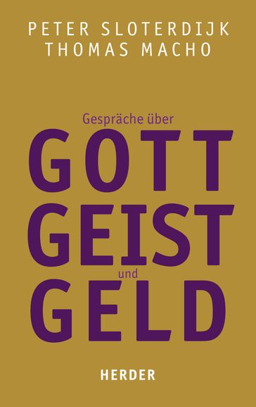 Gespräche über Gott, Geist und Geld - Peter Sloterdijk - Thomas Macho