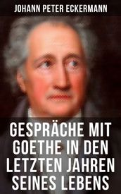 Gespräche mit Goethe in den letzten Jahren seines Lebens