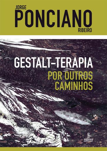 Gestalt-terapia  Por outros caminhos - Jorge Ponciano Ribeiro