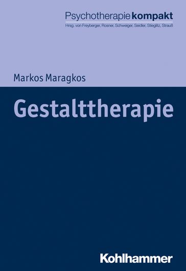 Gestalttherapie - Markos Maragkos - Rita Rosner - Ulrich Schweiger - Gunter H. Seidler - Rolf-Dieter Stieglitz - Bernhard Strauß - Harald J. Freyberger