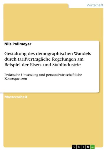 Gestaltung des demographischen Wandels durch tarifvertragliche Regelungen am Beispiel der Eisen- und Stahlindustrie - Nils Pollmeyer