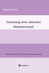 Gestaltung einer rationalen Marktwirtschaft