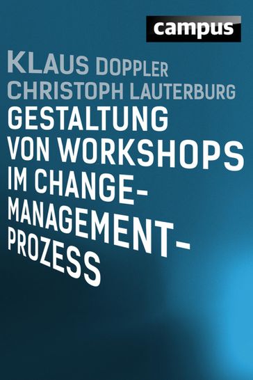 Gestaltung von Workshops im Change-Management-Prozess - Christoph Lauterburg - Klaus Doppler
