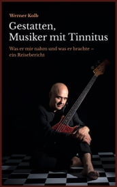 Gestatten, Musiker mit Tinnitus