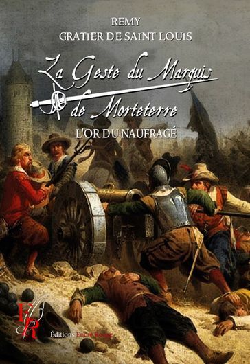 La Geste du marquis de Morteterre - Tome 5 - Rémy Gratier De Saint Louis