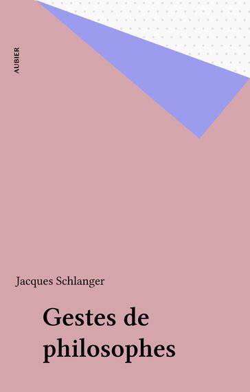 Gestes de philosophes - Jacques Schlanger