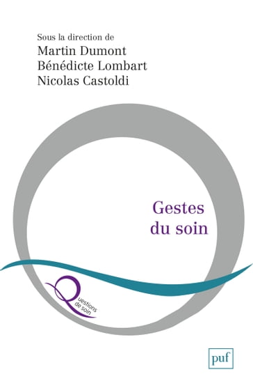 Gestes du soin - Martin Dumont - Bénédicte Lombart - Nicolas Castoldi