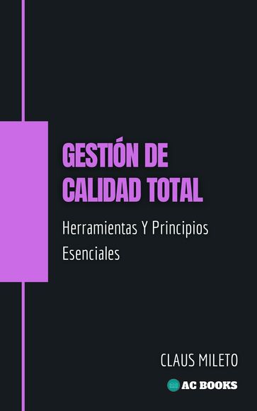 Gestión De Calidad Total - Claus Mileto