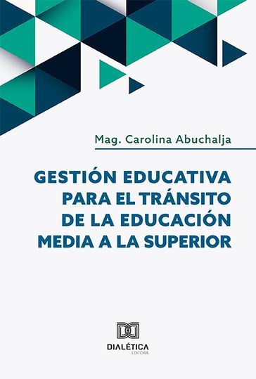 Gestión Educativa para el Tránsito de la Educación Media a la Superior - Carolina Abuchalja