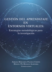 Gestión del aprendizaje en entornos virtuales: Estrategias metodológicas para la investigación.
