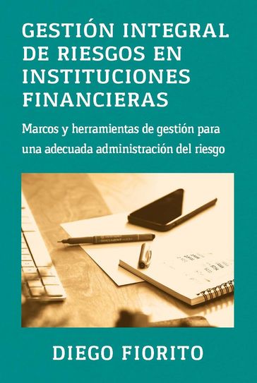 Gestión integral de riesgos en instituciones financieras - Diego Fiorito
