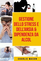 Gestione dello Stress e dell Ansia & Dipendenza da Alcol
