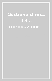 Gestione clinica della riproduzione bovina