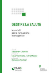 Gestire la salute. Materiali per la formazione manageriale