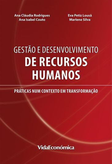 Gestão e Desenvolvimento de Recursos Humanos - Ana C. Rodrigues - Ana Couto - Eva Petiz Lousã - Marlene Silva