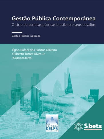 Gestão Pública Contemporânea - Ana Claudia Pedrosa de Oliveira - Eliane Coury Pinto - Fabrícia Graziani Braga - Gilberto Torres Alves Jr. - Guilherme Carvalho - Jaqueline Damasceno Silva - Lucas Souza Lacerda - Sarah Guerra Gonzalez Cursino dos Santos - Victor Balbino dos Santos - Égon Rafael dos Santos Oliveira