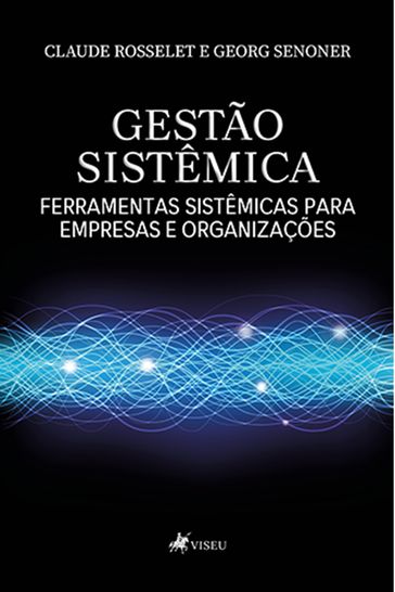 Gestão Sistêmica - Claude Rosselet - Georg Senoner