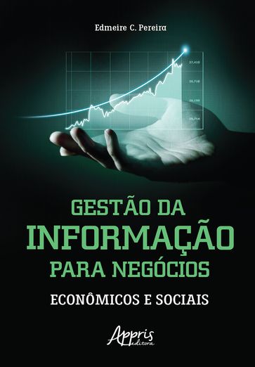 Gestão da Informação para Negócios: Econômicos e Sociais - Edmeire C. Pereira