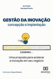 Gestão da inovação concepção e implantação