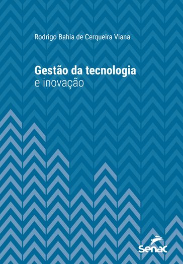 Gestão da tecnologia e inovação - Rodrigo Bahia de Cerqueira Viana