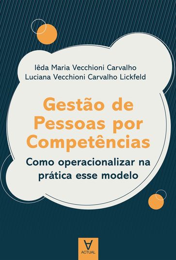 Gestão de Pessoas por Competências - Iêda Maria Vecchioni Carvalho - Luciana Vecchioni Carvalho Lickfeld