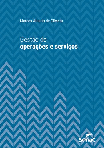 Gestão de operações e serviços - Marcos Alberto de Oliveira