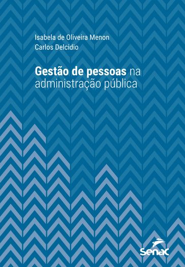 Gestão de pessoas na administração pública - Carlos Delcidio - Isabela de Oliveira Menon
