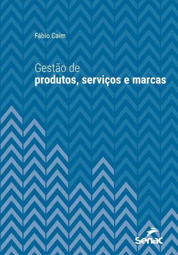 Gestão de produtos, serviços e marcas - Fábio Caim