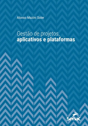 Gestão de projetos, aplicativos e plataformas - Alonso Mazini Soler