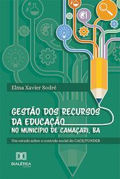 Gestão dos recursos da educação no Município de Camaçari, BA