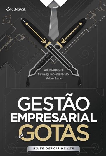 Gestão empresarial em gotas - Maria Agusta Soares Machado - Walter Gassenferth - Walther Krause