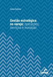 Gestão estratégica no varejo: operações, serviços e inovação