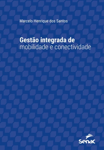 Gestão integrada de mobilidade e conectividade - Marcelo Henrique dos Santos