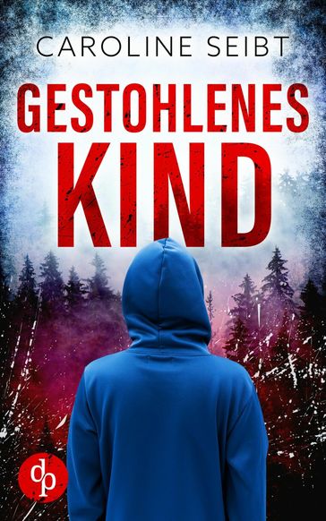 Gestohlenes Kind - Caroline Seibt