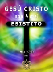 Gesù Cristo non è mai esistito