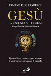 Gesù. La risposta agli enigmi