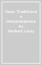 Gesù. Tradizione e interpretazione